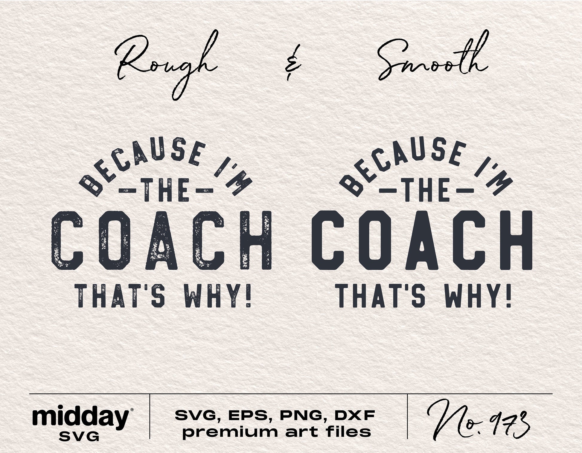 "Because I'm The Coach" design in rough and smooth styles, featuring SVG, EPS, PNG, and DXF formats for use with Cricut and Silhouette.