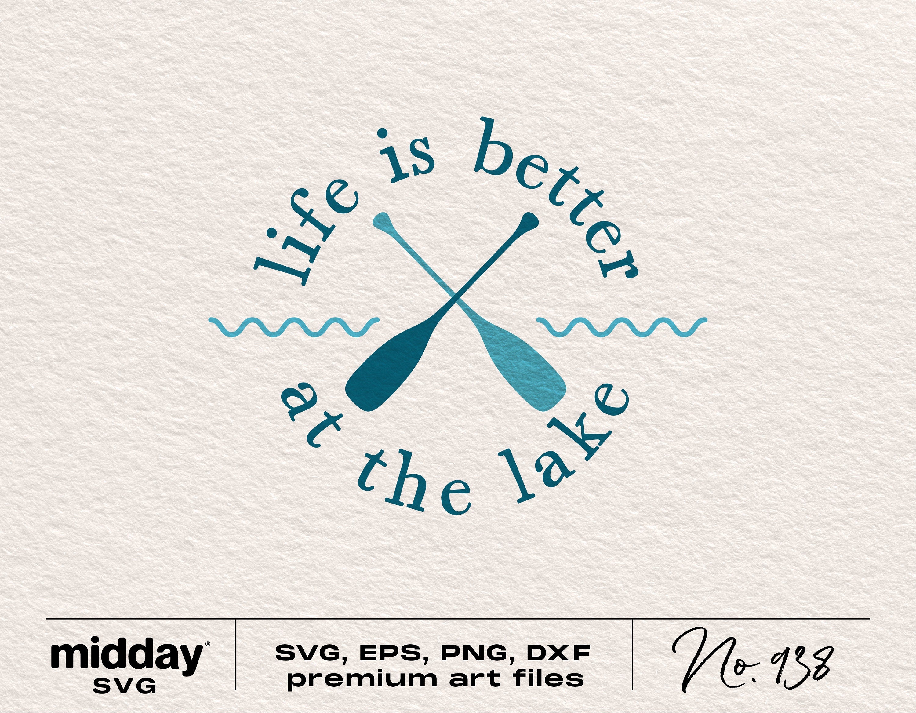 Life is Better at the Lake Svg, Lake Vacation, Png Dxf Eps Ai, Lake Cut Files, Camping Svg, Cricut, Silhouette, Lake Svg, Lake Svg Files