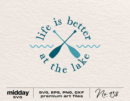 "Life is Better at the Lake" SVG design with crossed paddles, ideal for Cricut and Silhouette projects, lake vacation theme.
