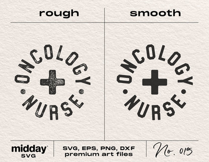 Oncology Nurse design in rough and smooth textures, available as SVG, EPS, PNG, DXF for badge reels, sweatshirts, stickers, and shirts.