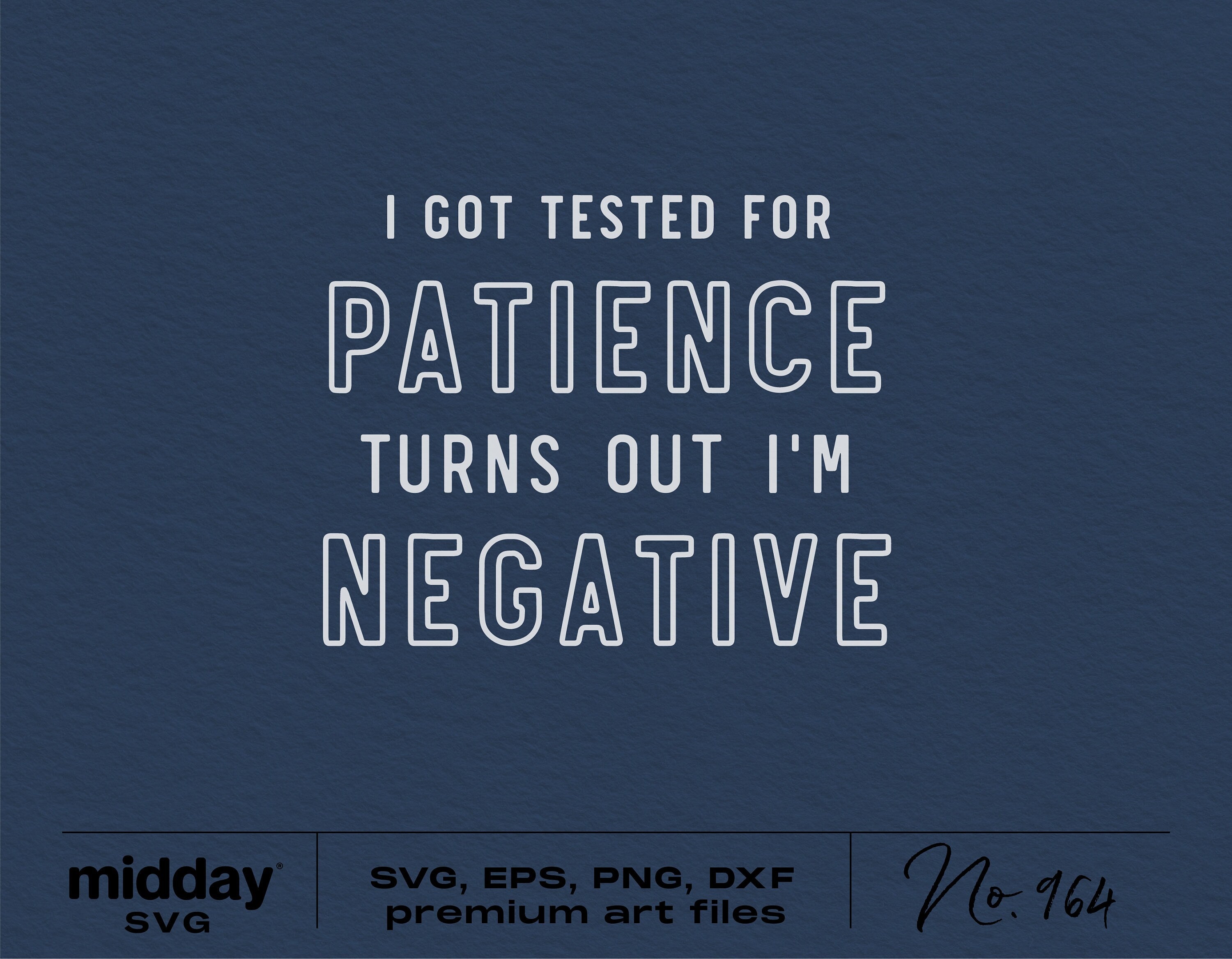 I Got Tested for Patience I'm Negative, Svg Dxf Png, Funny Teacher Sarcastic Svg, Funny Sayings, Cricut Cut Files, Silhouette, Download