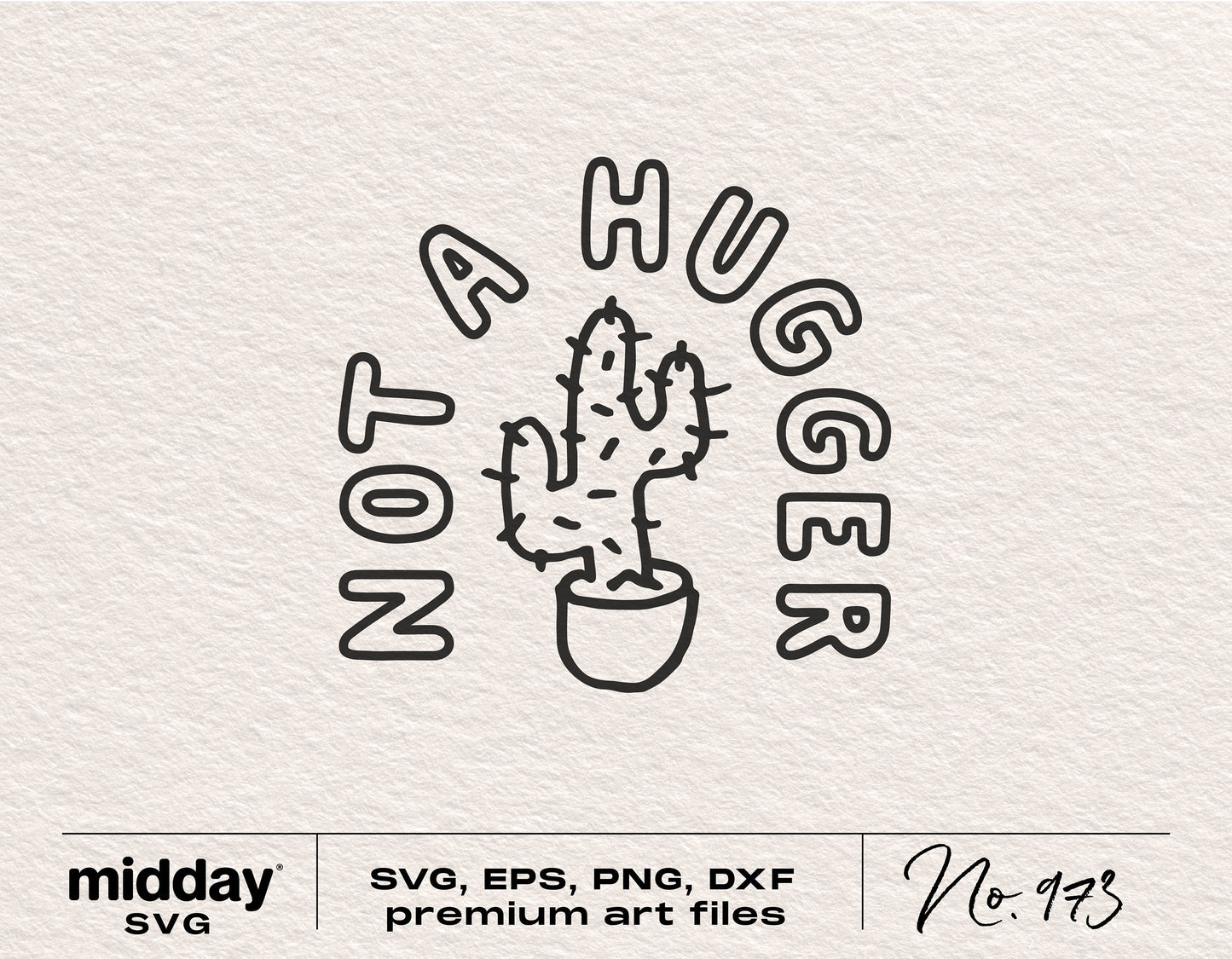 "Not a Hugger" cactus SVG design, funny and sarcastic cut file for Cricut and Silhouette, includes PNG, DXF, EPS formats.