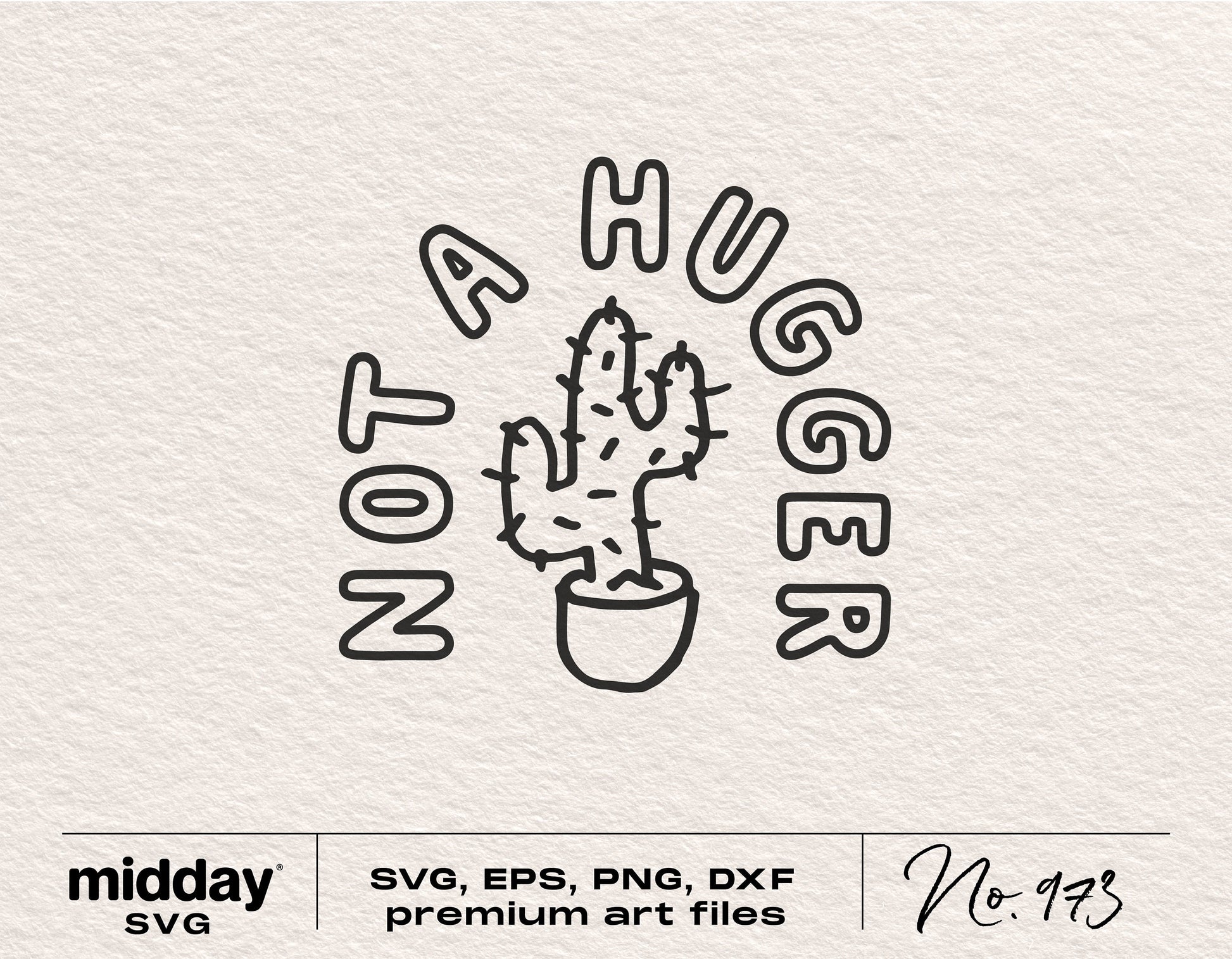 "Not a Hugger" cactus SVG design, funny and sarcastic cut file for Cricut and Silhouette, includes PNG, DXF, EPS formats.