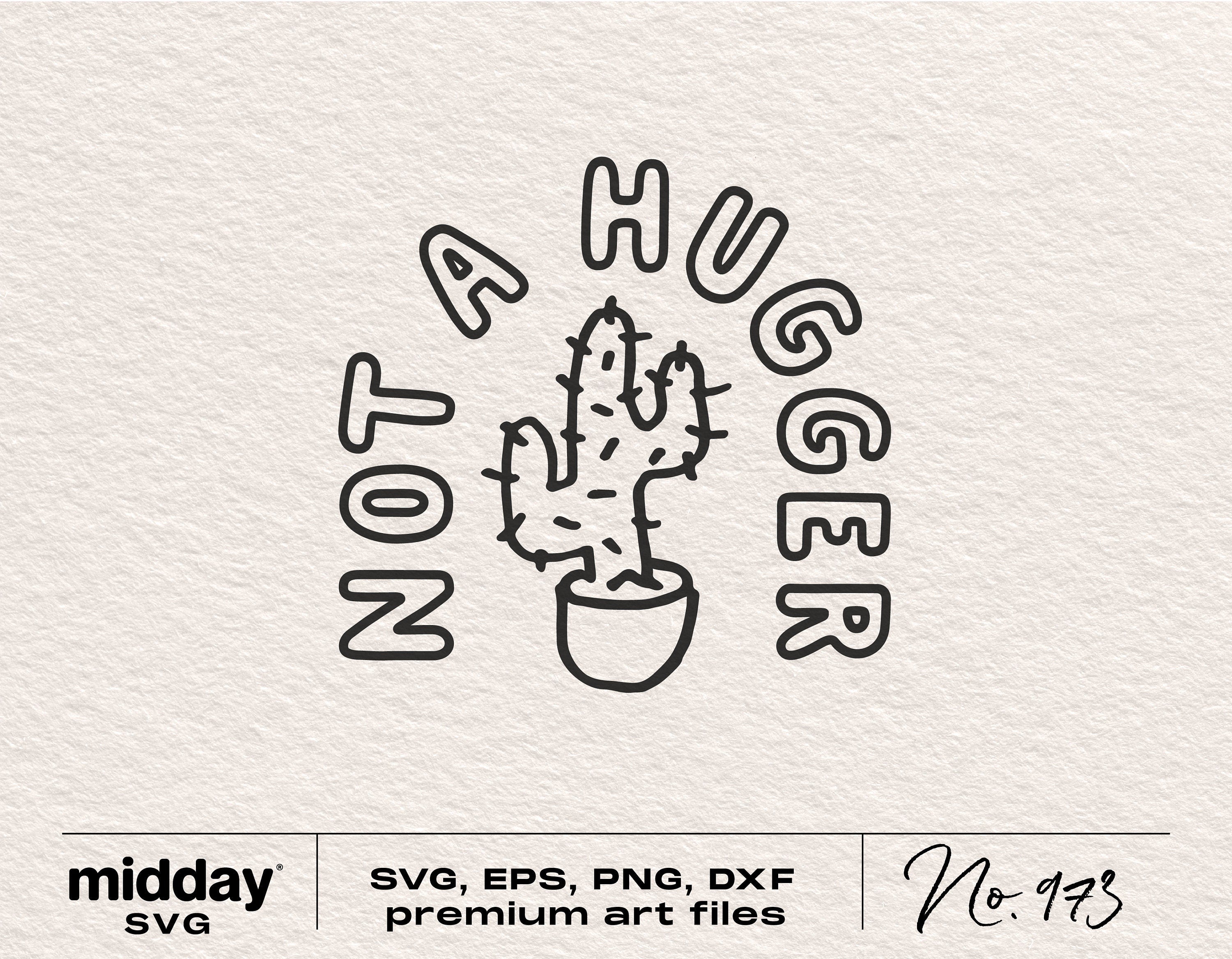 Not a Hugger Svg, Funny Cactus Cut File, Png Svg Dxf Eps, Sarcastic Svg, Cactus Svg Png, Gardening svg, Gardening shirt, Cricut, Silhouette