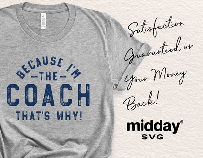 Gray t-shirt with 'Because I'm The Coach That's Why!' text, perfect gift for coaches, featuring Cricut and Silhouette design options.