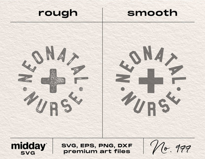 Premium Neonatal Nurse SVG with rough and smooth designs for Cricut and Silhouette cutting, includes SVG, EPS, PNG, and DXF formats.