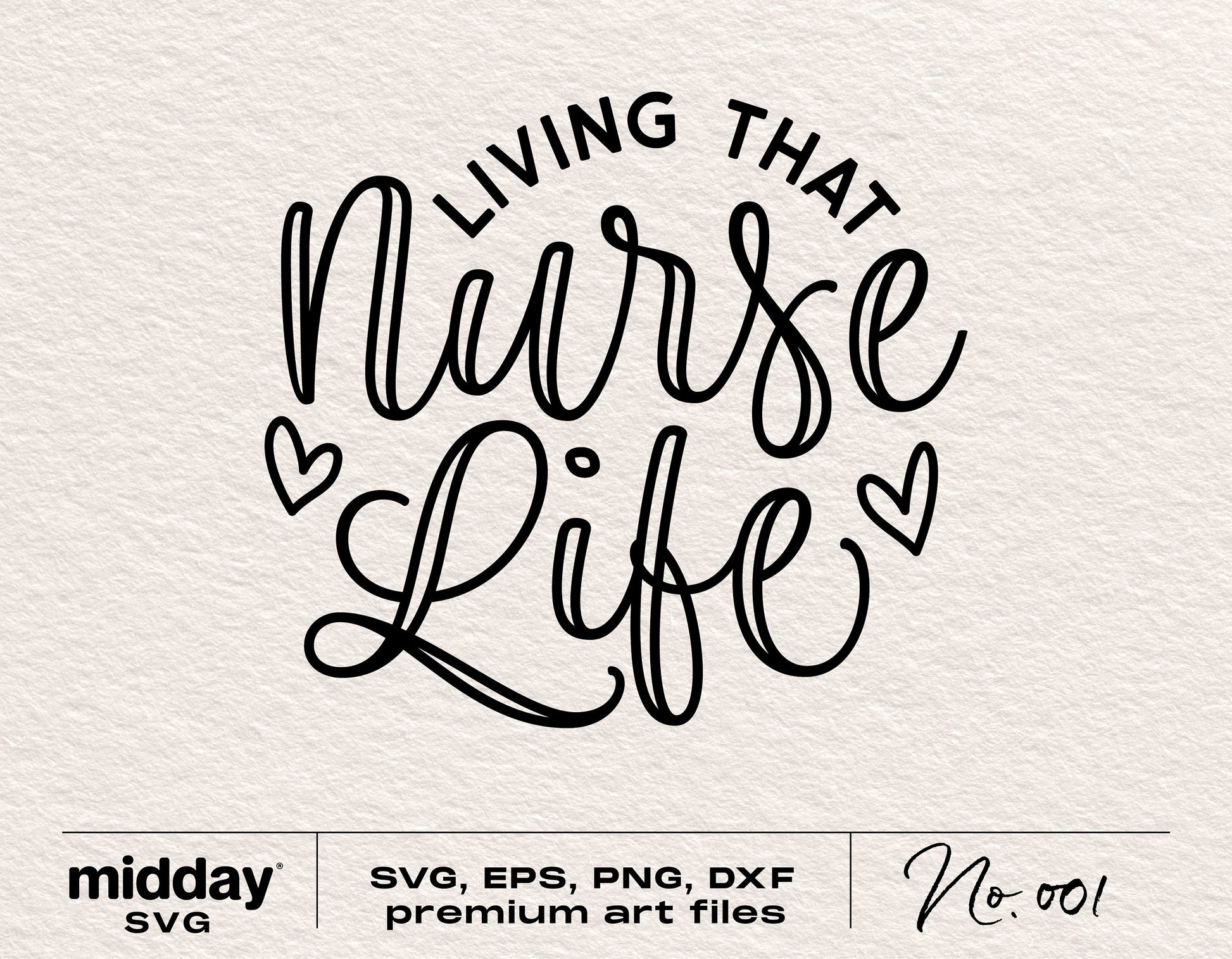 Living That Nurse Life SVG design with hearts, available in SVG, EPS, PNG, and DXF formats for Cricut and Silhouette.