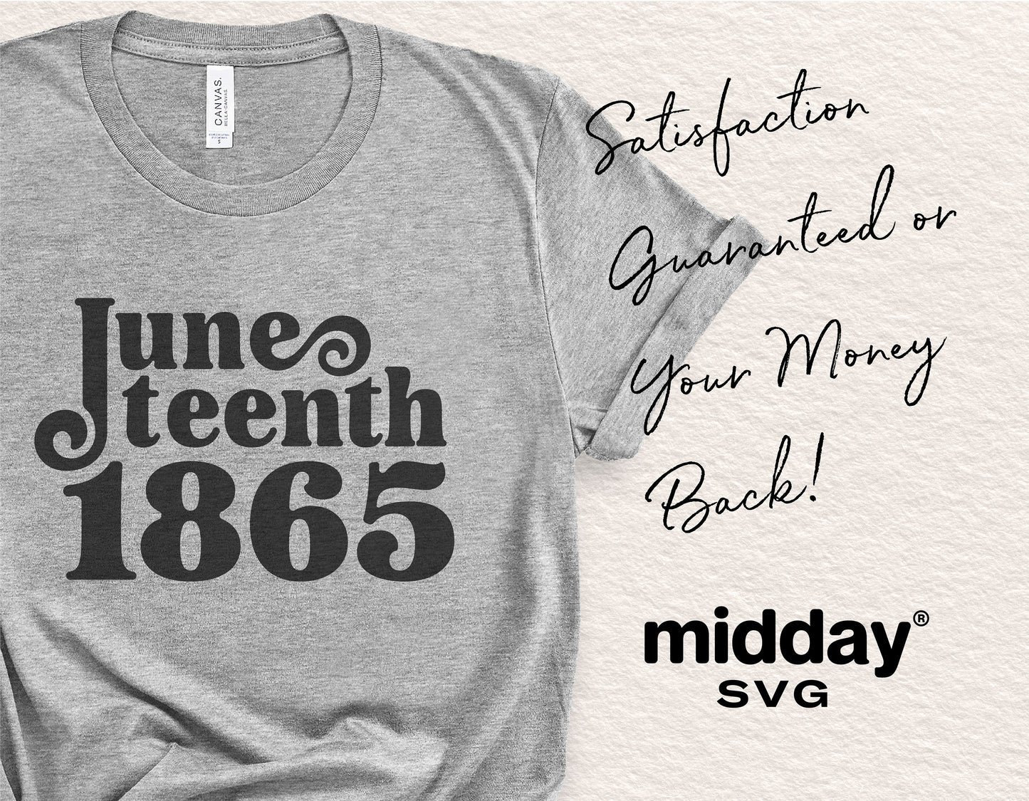 Gray t-shirt with 'Juneteenth 1865' design, promoting satisfaction guarantee by midday SVG. Perfect for Independence Day celebrations.