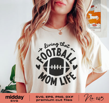 Woman wearing a 'Living that Football Mom Life' shirt, showcasing a design available in SVG, EPS, PNG, and DXF formats for Cricut and Silhouette.