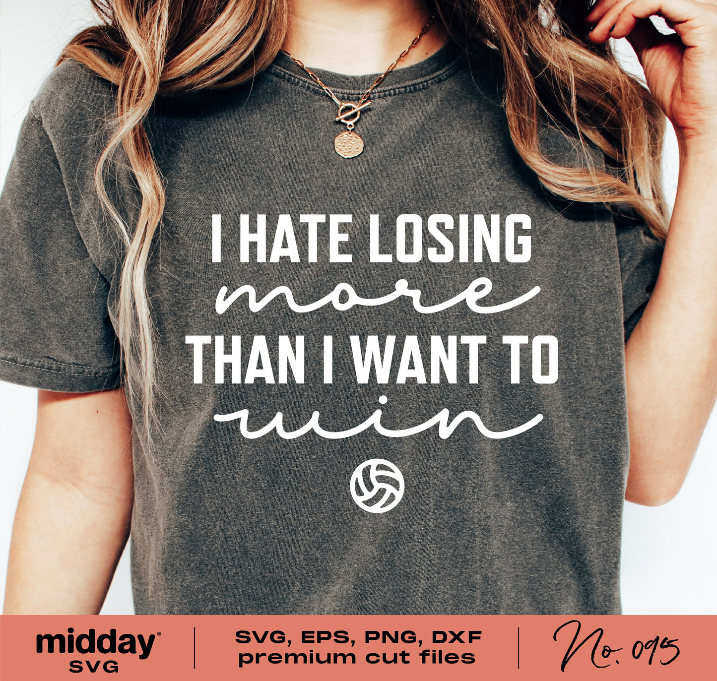 Woman wearing a gray t-shirt with the text 'I Hate Losing More Than I Want to Win' and a small volleyball graphic, suitable for sports enthusiasts.