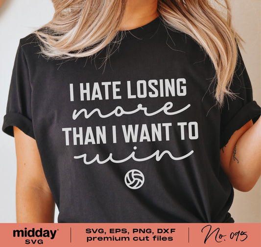 Black t-shirt with the quote 'I Hate Losing More Than I Want To Win' in white text, featuring a small volleyball graphic.