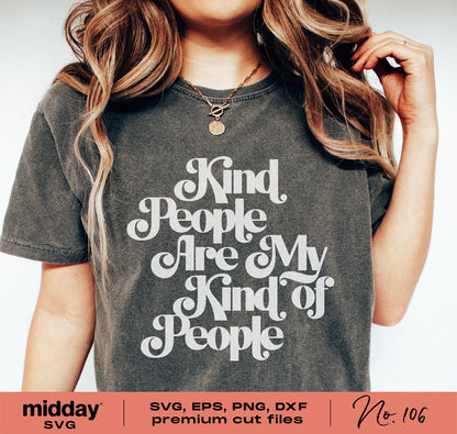Person wearing a t-shirt with 'Kind People Are My Kind of People' text, representing kindness and positivity for Cricut and sublimation projects.
