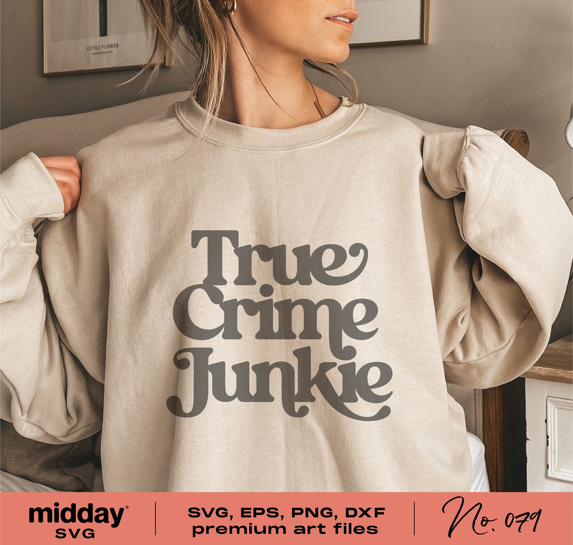 Beige sweatshirt with 'True Crime Junkie' slogan, designed for crafting, available as SVG, PNG, DXF, EPS files for Cricut and Silhouette.