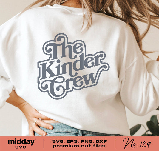 Kinder Crew graphic on a shirt, ideal for kindergarten teachers. Includes SVG, PNG, DXF, EPS files for Cricut and Silhouette.