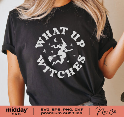 Black t-shirt with 'What Up Witches' design featuring a witch on a broom, perfect for Halloween, available in SVG, EPS, PNG, DXF formats.