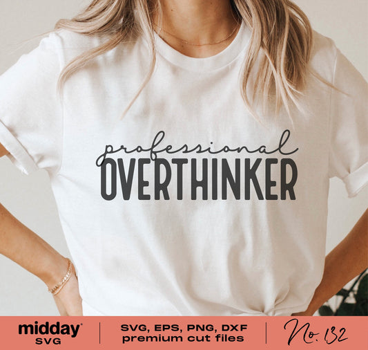 White t-shirt with 'Professional Overthinker' design, available in SVG, EPS, PNG, DXF formats for Cricut and Silhouette.