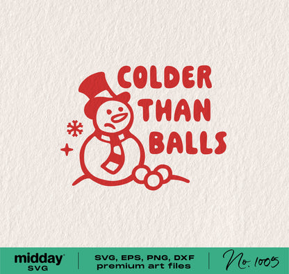 Colder Than Balls snowman design, funny winter Christmas shirt SVG for Cricut and Silhouette, includes PNG, DXF, EPS formats.