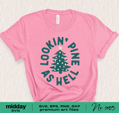Pink t-shirt with 'Lookin' Pine as Hell' funny Christmas tree design, suitable for SVG, PNG, DXF, EPS downloads and Cricut projects.