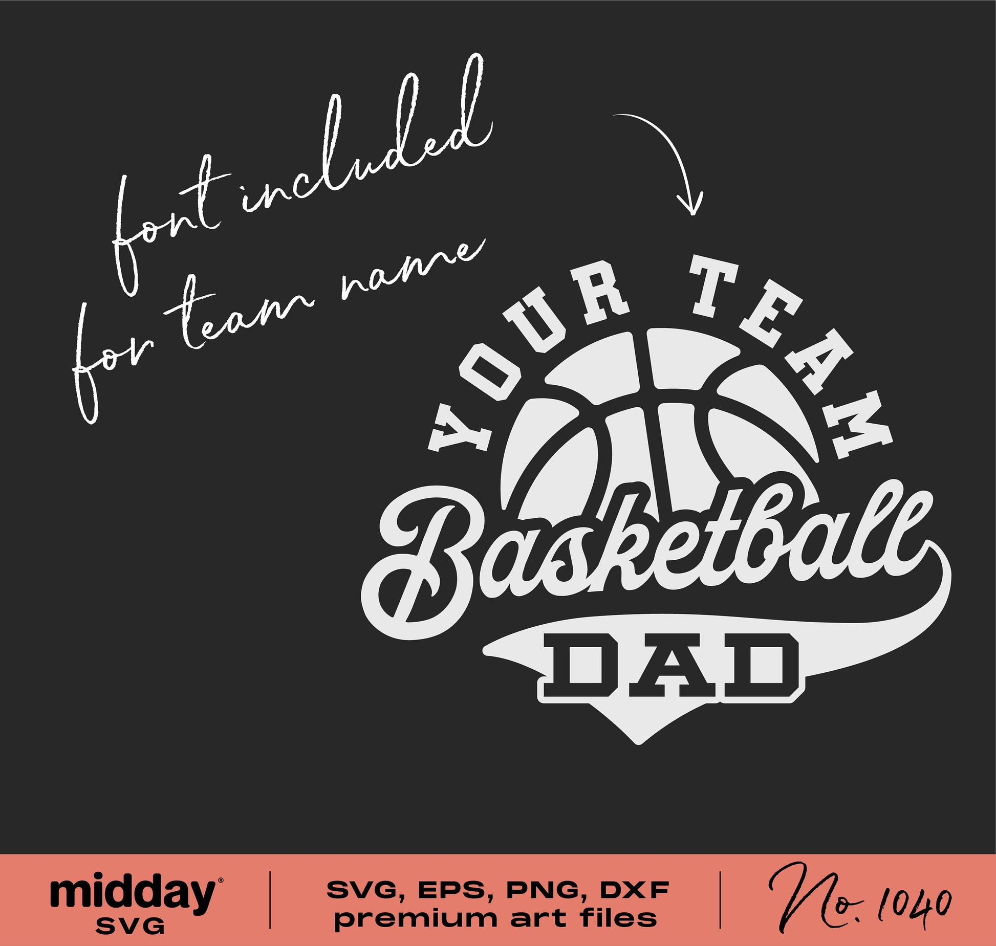"Basketball Dad" SVG design featuring a basketball and "Your Team" text. Includes font for customization. Ideal for Cricut projects.