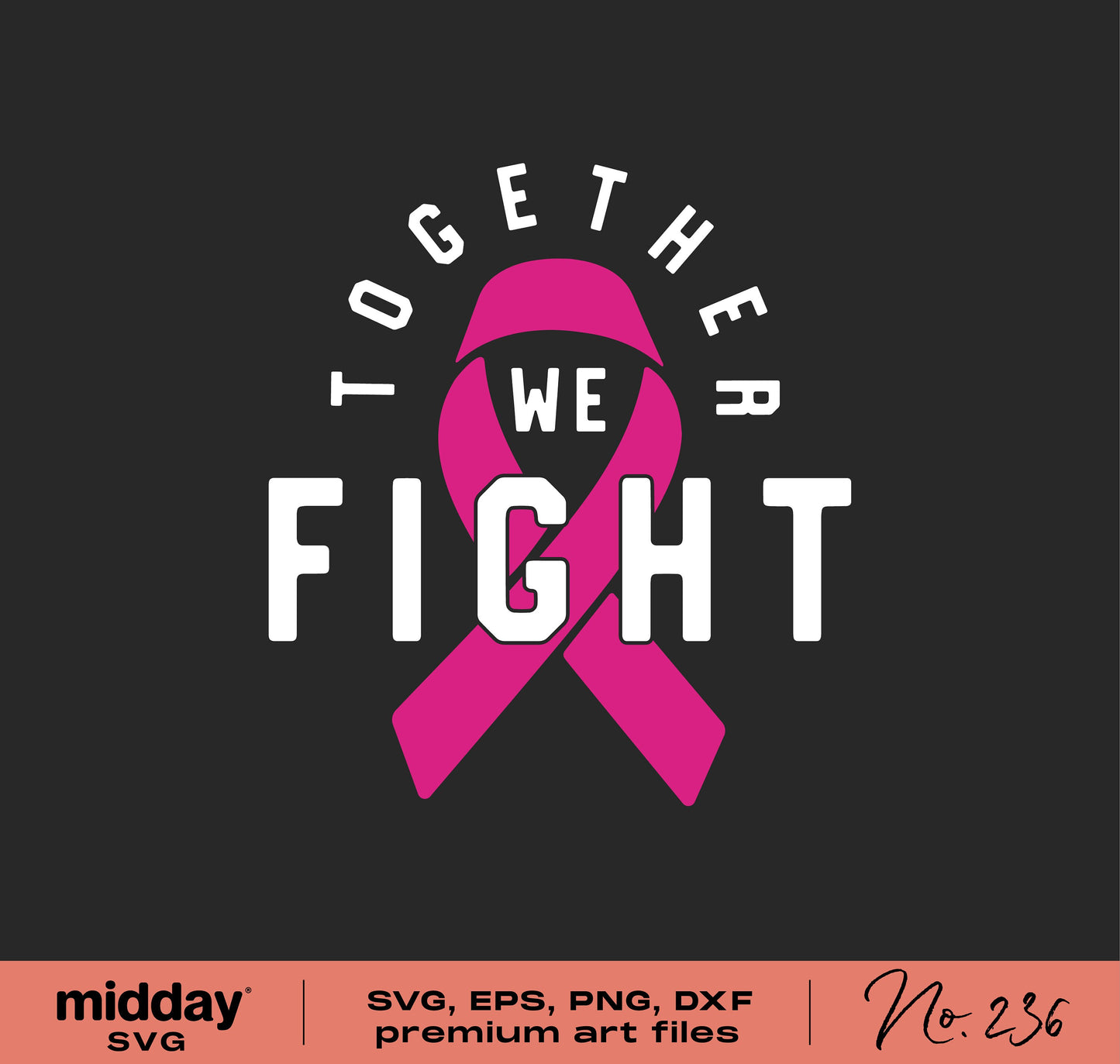 Breast cancer awareness "Together We Fight" pink ribbon SVG for Cricut and Silhouette, available in PNG, DXF, EPS formats.