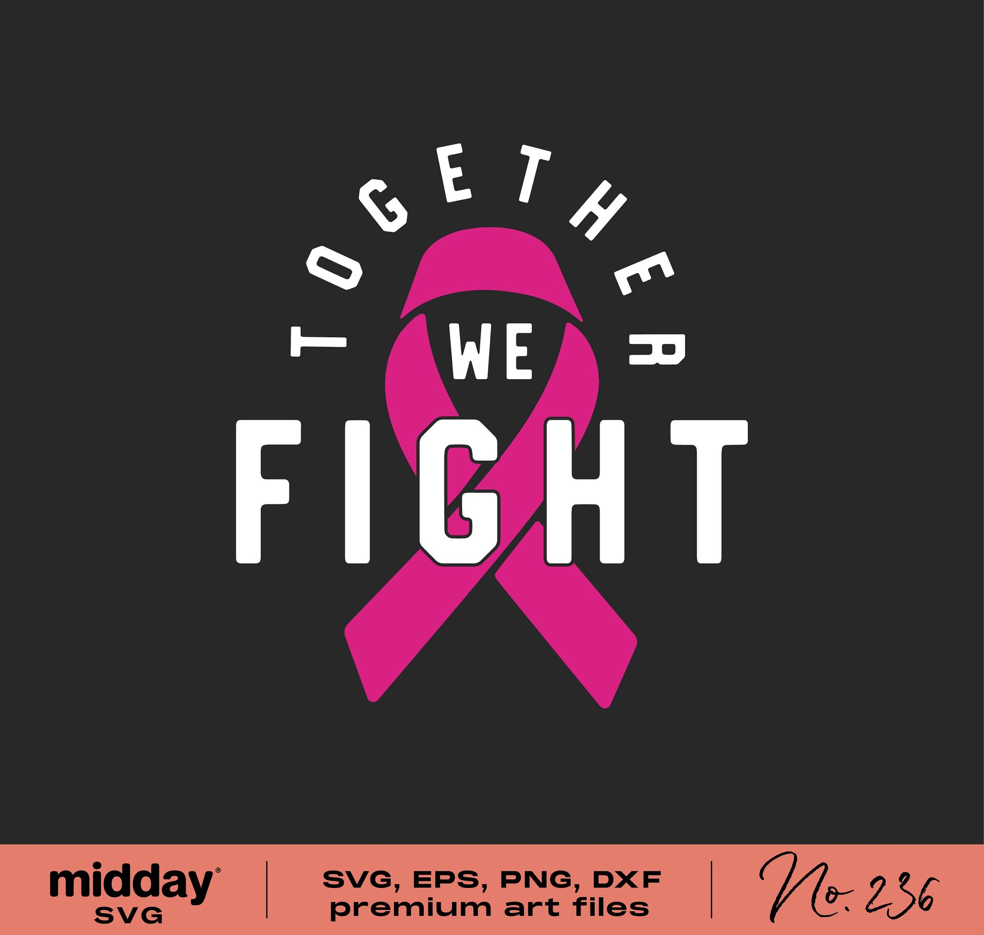Breast cancer awareness "Together We Fight" pink ribbon SVG for Cricut and Silhouette, available in PNG, DXF, EPS formats.