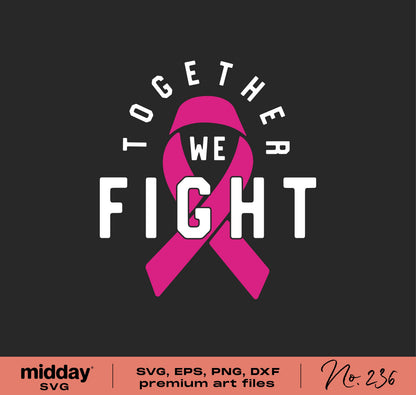 Breast cancer awareness "Together We Fight" pink ribbon SVG for Cricut and Silhouette, available in PNG, DXF, EPS formats.