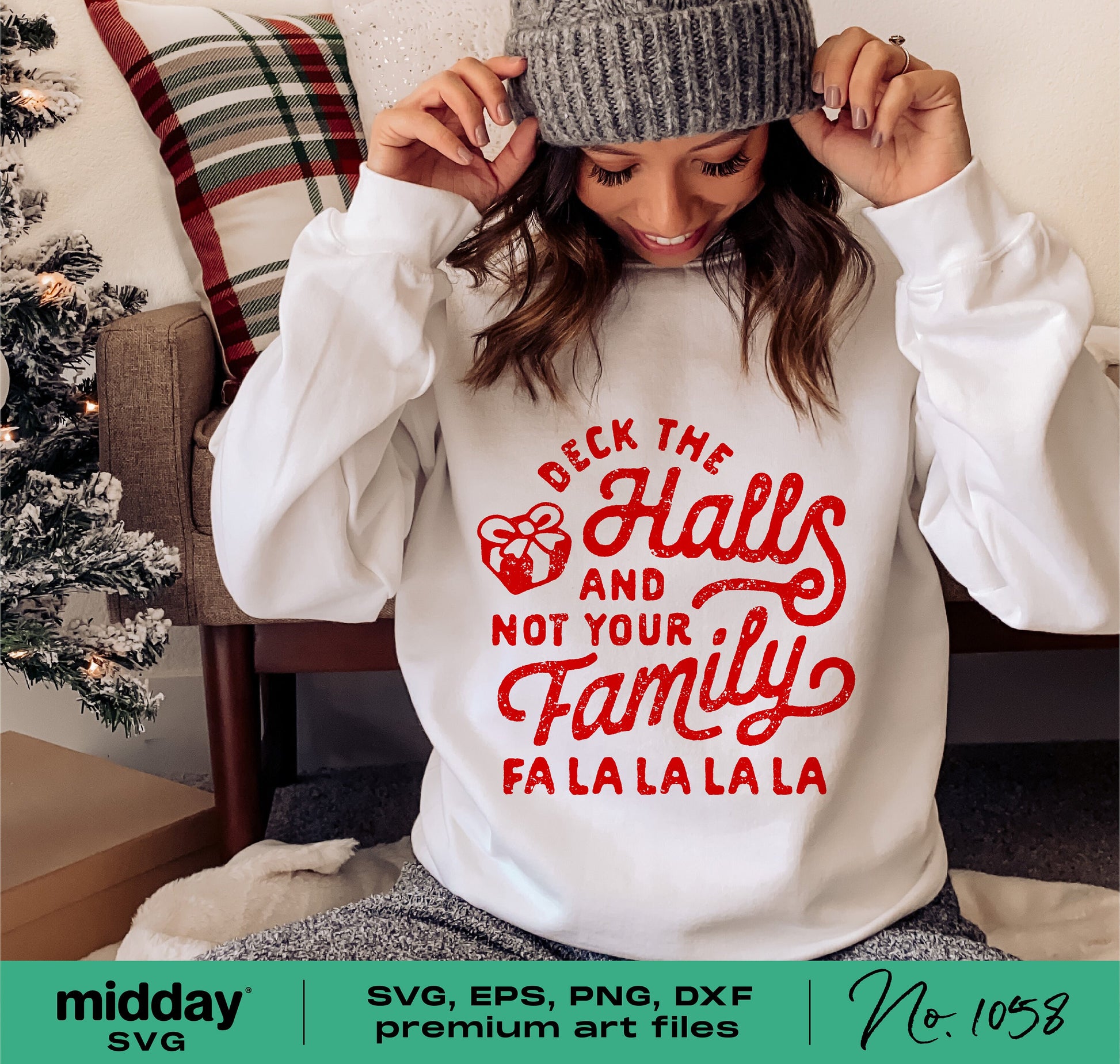 Funny Christmas sweatshirt with 'Deck The Halls and Not Your Family' design, perfect for Cricut and Silhouette projects.