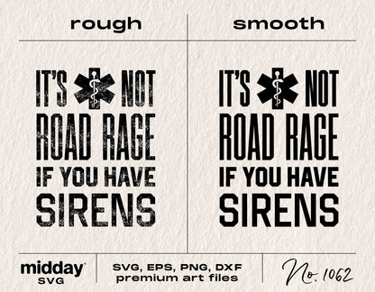 Paramedic SVG design saying 'It's Not Road Rage If You Have Sirens' in rough and smooth font styles on textured background.