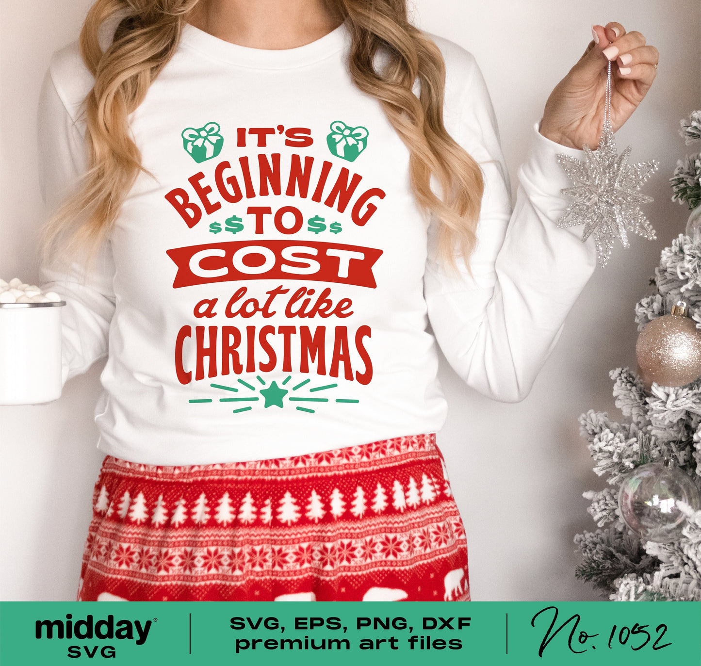 Funny Christmas shirt with 'It's beginning to cost a lot like Christmas' design, available in SVG, PNG, DXF, EPS formats for Cricut and Silhouette.