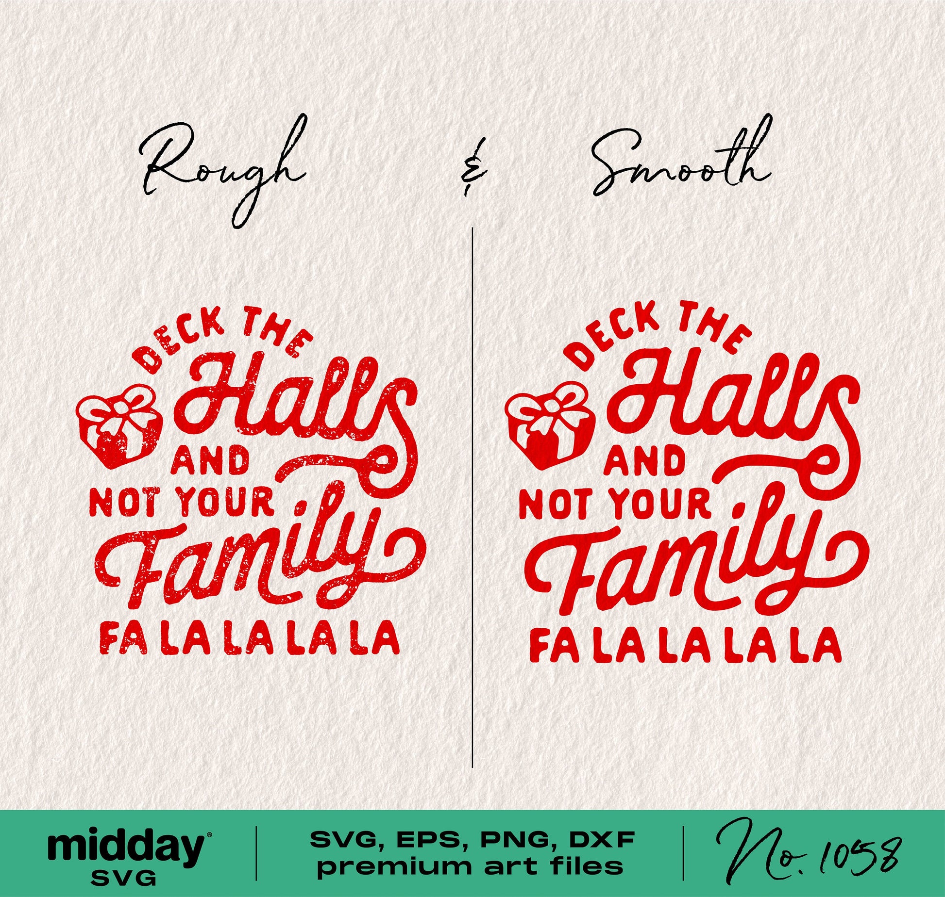 Deck The Halls and Not Your Family SVG designs in rough and smooth styles for Cricut and Silhouette, Christmas sublimation art files.