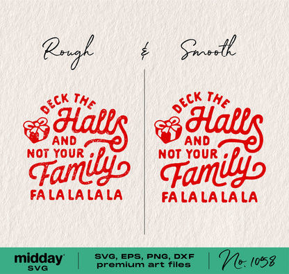 Deck The Halls and Not Your Family SVG designs in rough and smooth styles for Cricut and Silhouette, Christmas sublimation art files.