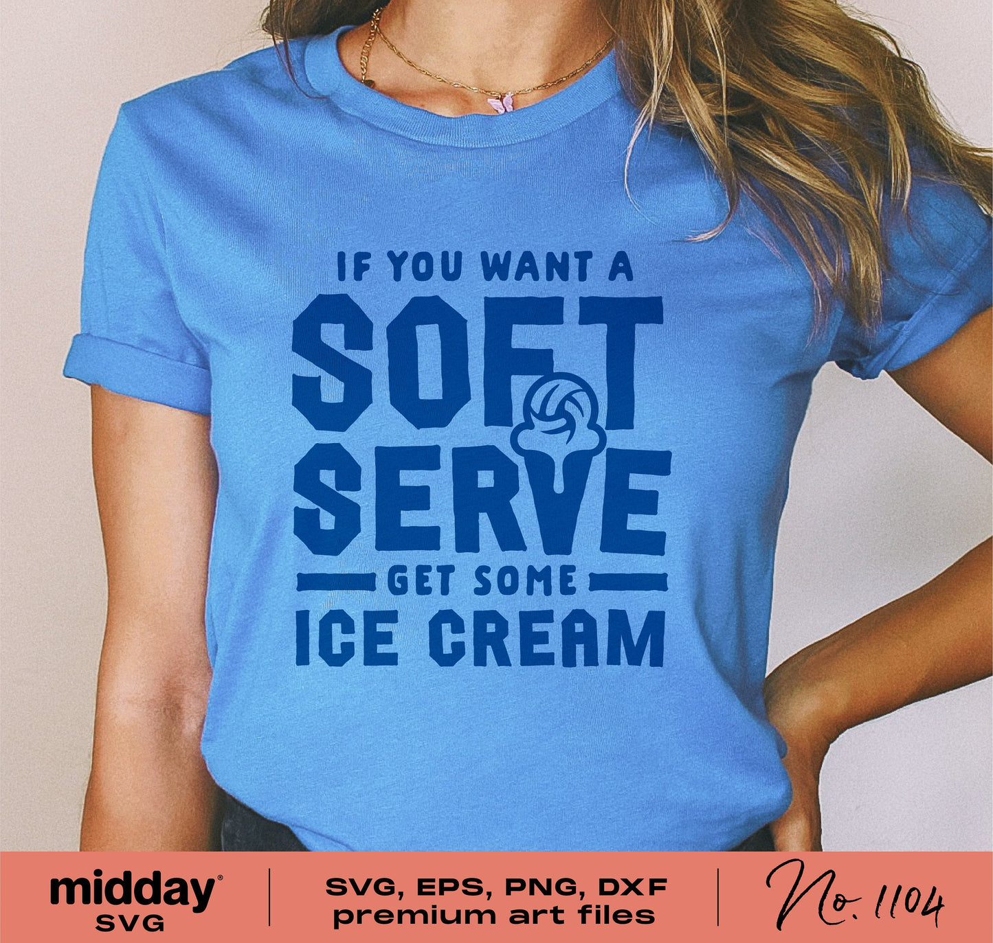 Blue t-shirt with 'If You Want a Soft Serve Get Some Ice Cream' text design, suitable for volleyball SVG, PNG, DXF, and EPS formats.