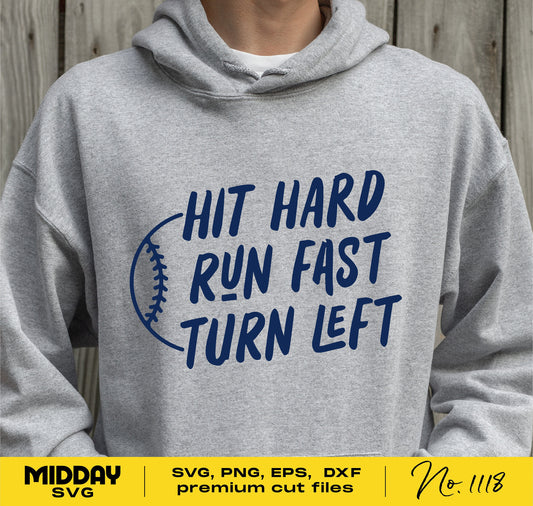 "Hit Hard Run Fast Turn Left" baseball design on gray hoodie, available in SVG, PNG, EPS, DXF formats for Cricut and Silhouette.