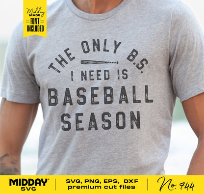 Gray t-shirt with 'The Only B.S. I Need is Baseball Season' text, featuring a baseball bat graphic. SVG, PNG, EPS, DXF included.