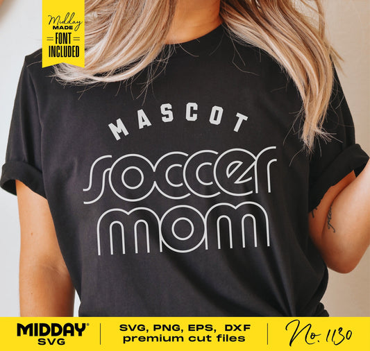 Mascot Soccer Mom shirt design in black with stylish text, available in SVG, PNG, EPS, DXF formats for Cricut and Silhouette use.