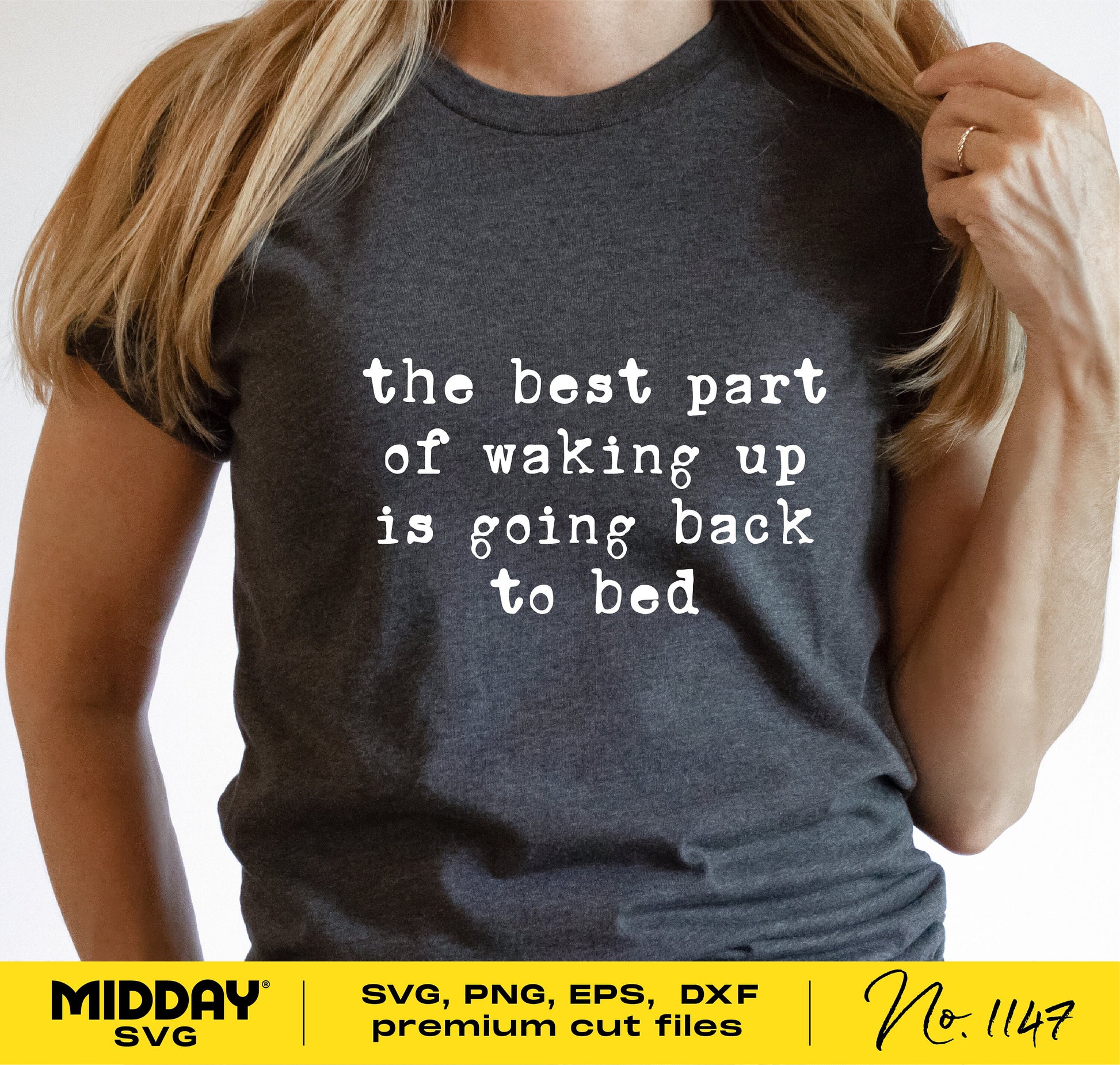 Person wearing a t-shirt with the text 'the best part of waking up is going back to bed' from Midday SVG, for Cricut and Silhouette projects.