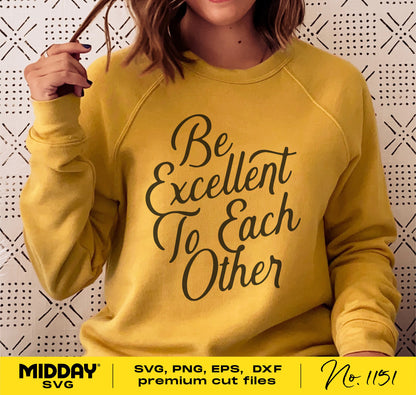 Yellow sweatshirt featuring 'Be Excellent To Each Other' design, perfect for teachers and counselors. Available in SVG, PNG, EPS formats.
