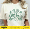 Camp Hair Don't Care, Svg Png Dxf Eps, Funny Camping Shirt For Women, Camper Svg Png, Camping Svg, Camping Crew, Cricut, Silhouette