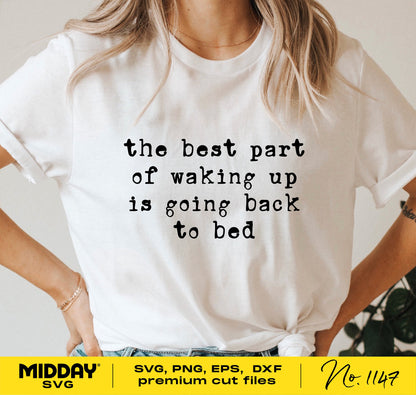 Woman wearing t-shirt with 'the best part of waking up is going back to bed' text, promoting SVG, PNG, EPS, DXF cut files for Cricut and Silhouette.