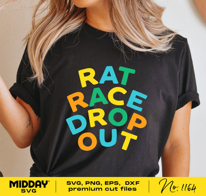 Woman wearing black t-shirt with colorful 'Rat Race Dropout' design, suitable for Cricut and Silhouette cutting machines.