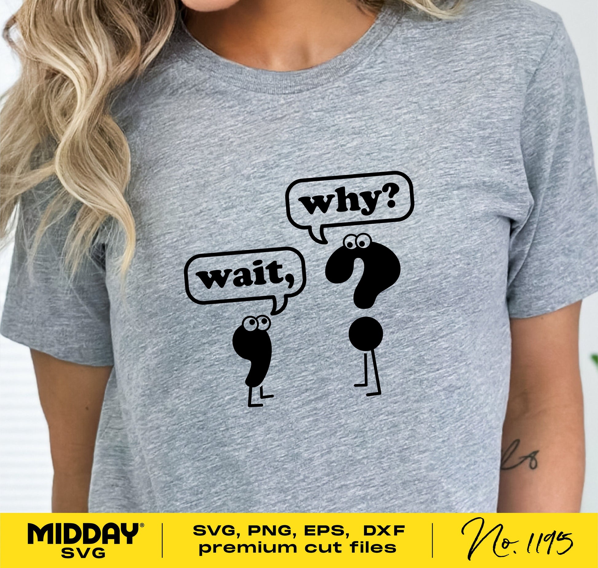 Funny 'Wait Why' SVG design on gray teacher shirt, suitable for Cricut and Silhouette projects, available in SVG, PNG, DXF, EPS formats.