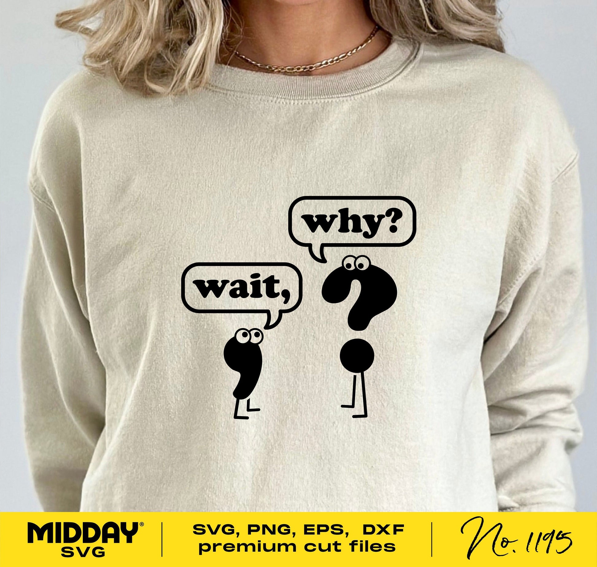 "Wait Why" funny SVG design on shirt, ideal for English teachers. Available in SVG, PNG, DXF, EPS formats for Cricut and Silhouette.