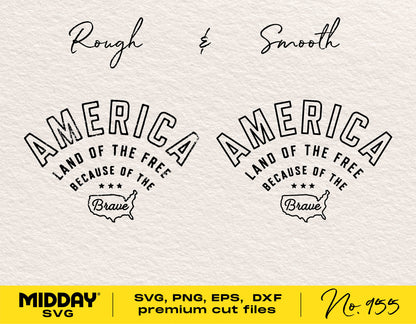 America Svg design with 'Land of the Free, Because of the Brave' text, available in rough and smooth styles for Cricut and Silhouette.