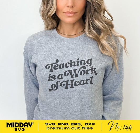 Woman wearing a gray sweatshirt with 'Teaching is a Work of Heart' text, promoting teacher-themed SVG files for Cricut and Silhouette crafting.