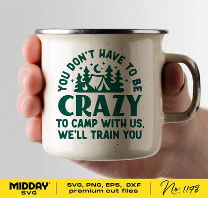 "Funny camping mug with quirky campfire design, reads 'You don't have to be crazy to camp with us, we'll train you.'"