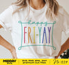 Happy Friyay SVG, Friday Svg, Teacher Shirt Svg, Teacher Life Svg, Mom Life Svg, Png, tgif svg, weekend svg, Cricut, Sublimation Print