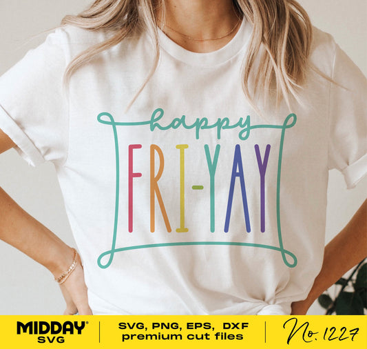 Woman wearing a Happy Friyay shirt featuring colorful text for Teachers, Mom Life, and Weekend vibes, compatible with Cricut and Sublimation Print.