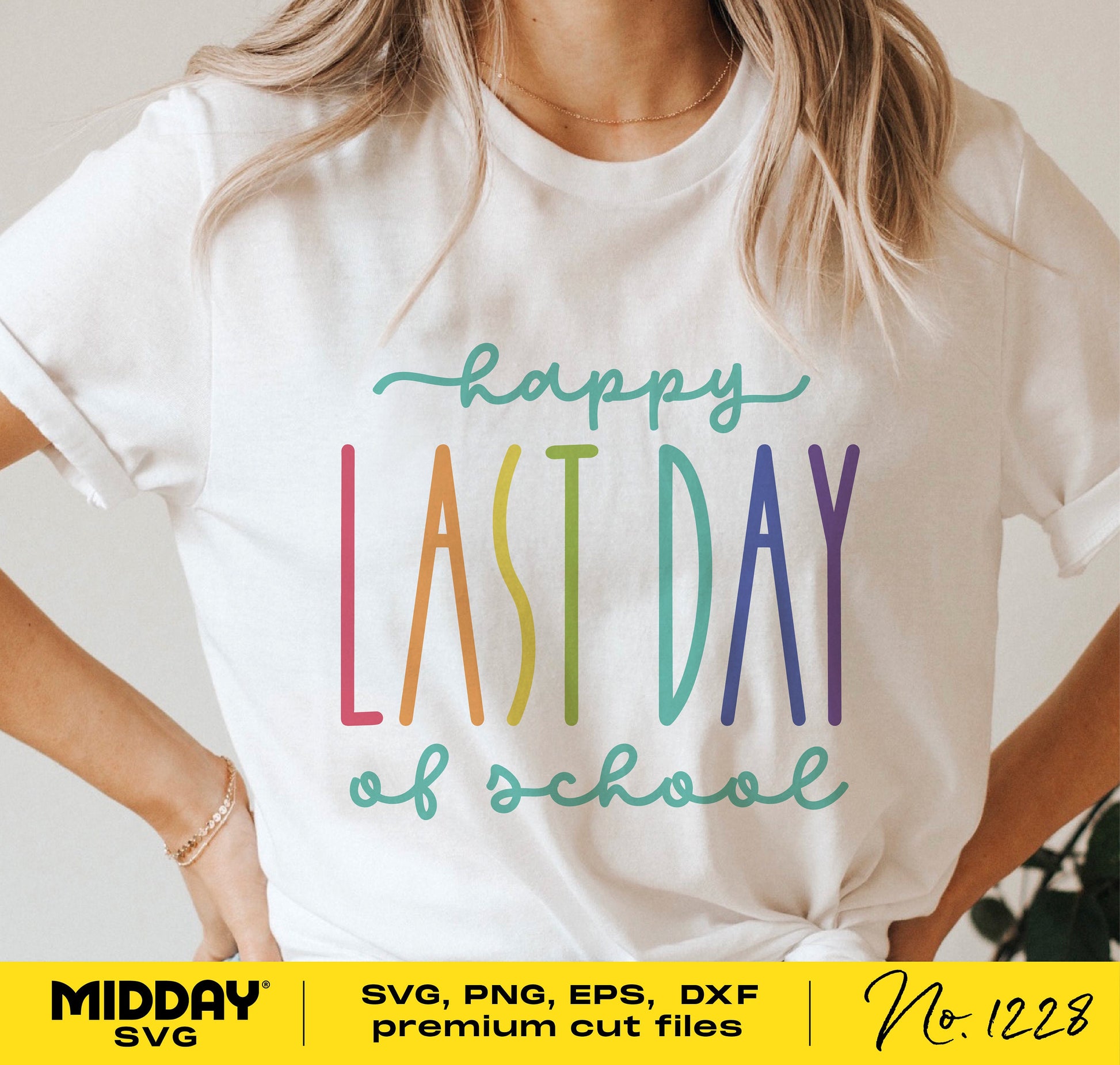 Happy Last Day Of School t-shirt with colorful text, perfect for teachers and graduation gifts, suitable for Cricut and sublimation projects.