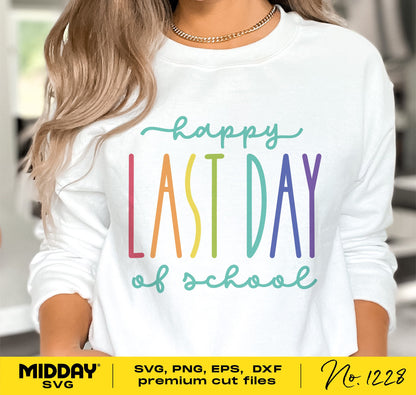 "Happy Last Day of School" design on white shirt, ideal for teachers and students. Includes SVG, PNG, EPS, DXF formats for crafting.