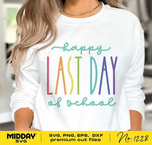 "Happy Last Day of School" design on white shirt, ideal for teachers and students. Includes SVG, PNG, EPS, DXF formats for crafting.
